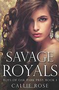 Savage Royals by Callie Rose