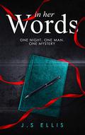 In Her Words by J.S. Ellis