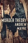 Murder Theory by Andrew Mayne