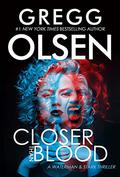 Closer than Blood by Gregg Olsen