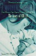 A Mother's Ordeal: The Story Of Chi An: One Woman's Fight Against China's One Child Policy by Steven W. Mosher, Chi An