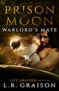 Prison Moon: Warlord's Mate (Prison Moon #4) by Lily Graison