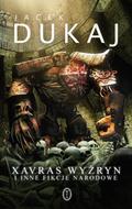 Xavras Wyżryn i inne fikcje narodowe by Jacek Dukaj