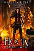 Hook: Dead Wrong (Captain Hook and the Pirates of Neverland #2) by Melissa Snark
