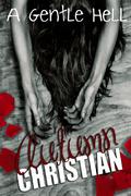 A Gentle Hell by Autumn Christian