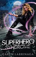 Superhero Syndrome (Solstice Survivors #1) by Caryn Larrinaga