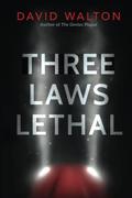 Three Laws Lethal by David Walton