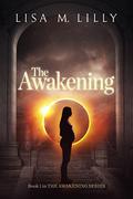 The Awakening (The Awakening #1) by Lisa M. Lilly