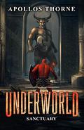 Sanctuary (Underworld #3) by Apollos Thorne