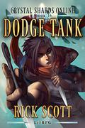 Dodge Tank (Crystal Shards Online #1) by Rick Scott