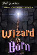 Wizard Born: Book One of the Wizard Born Series by Geof Johnson