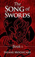 The Song of Swords: Book 1 by Insane Mooncake