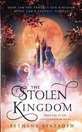 The Stolen Kingdom by Bethany Atazadeh