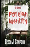 Foreign Identity by Becca J. Campbell