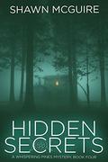 Hidden Secrets (Whispering Pines Mystery #4) by Shawn McGuire