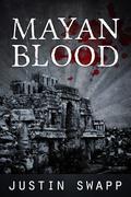 Mayan Blood by Justin Swapp