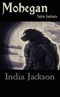 Mohegan (Native Instincts #1) by India Jackson