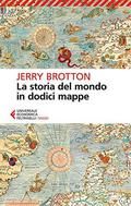 La storia del mondo in dodici mappe by Jerry Brotton