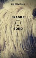 Fragile Bond by Rhi Etzweiler