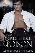 That Irresistible Poison by Alessandra Hazard