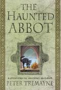 The Haunted Abbot by Peter Tremayne