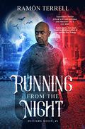 Running from the Night (Hunter's Moon #1) by Ramon Terrell