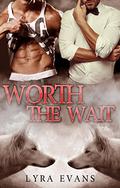 Worth the Wait (Worth #3) by Lyra Evans