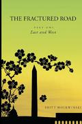 The Fractured Road - Part 1: East and West by Britt Holewinski