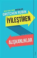 Iyilestiren Aliskanliklar (Better Than Before #1) by Gretchen Rubin