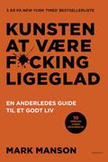 The Subtle Art of Not Giving a F*ck: A Counterintuitive Approach to Living a Good Life by Mark Manson