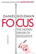 Focus: The Hidden Driver of Excellence by Daniel Goleman