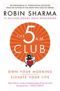 The 5 AM: Own Your Morning. Elevate Your Life. by Robin Sharma