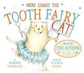 Here Comes the Tooth Fairy Cat by Deborah Underwood, Claudia Rueda