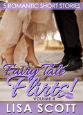Fairy Tale Flirts 5 Romantic Short Stories by Lisa Scott