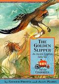 The Golden Slipper: An Ancient Egyptian Fairy Tale  (Once Upon a World) by Saviour Pirotta