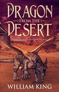 A Dragon from the Desert by William King