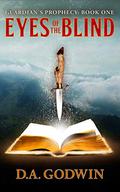 Eyes of the Blind by D.A. Godwin