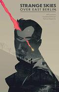 Strange Skies Over East Berlin (Strange Skies Over East Berlin #1-4) by Jeff Loveness