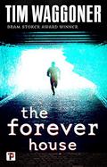 The Forever House by Tim Waggoner