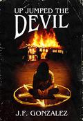 Up Jumped The Devil by J.F. Gonzalez