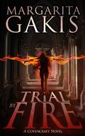Trial by Fire (Covencraft #1) by Margarita Gakis