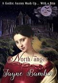 NorthFanger: A Pride and Prejudice Variation by Jayne Bamber