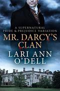 Mr. Darcy's Clan by Lari Ann O'Dell