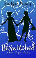 BeSwitched: A Pride & Prejudice Variation by KaraLynne Mackrory