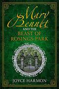 Mary Bennet and the Beast of Rosings Park (Regency Mage #3) by Joyce Harmon