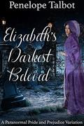 Elizabeth's Darkest Beloved: A Paranormal Pride and Prejudice Variation by A Lady