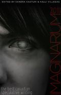 Imaginarium 2011: The Best Canadian Speculative Writing (Imaginarium #A) by Halli Villegas