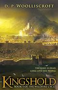 Kingshold (The Wildfire Cycle #1) by D.P. Woolliscroft