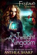 The Twilight Kingdom by Anthea Sharp