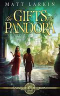 The Gifts of Pandora (Tapestry of Fate #1) by Matt Larkin